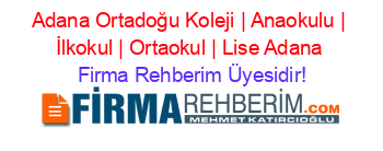 Adana+Ortadoğu+Koleji+|+Anaokulu+|+İlkokul+|+Ortaokul+|+Lise+Adana Firma+Rehberim+Üyesidir!